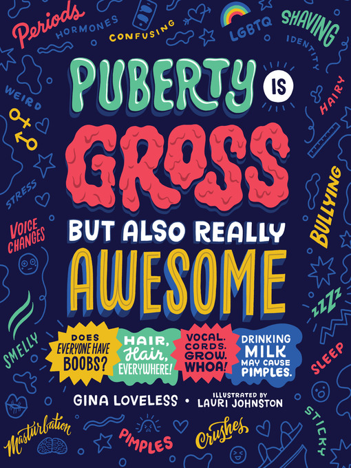 Title details for Puberty Is Gross but Also Really Awesome by Gina Loveless - Available